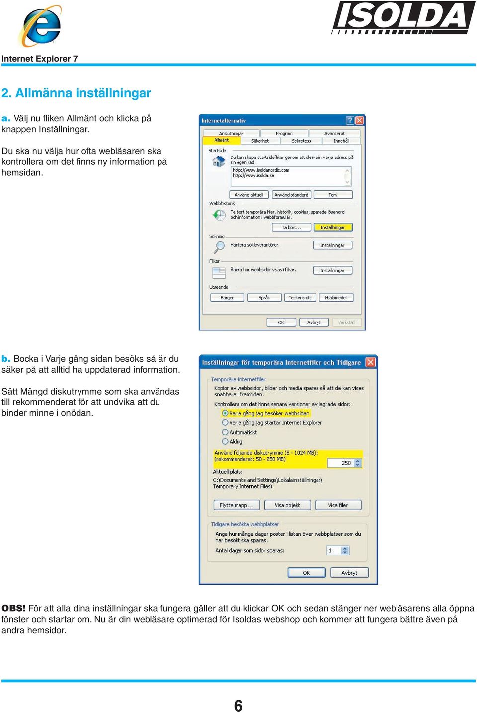 Bocka i Varje gång sidan besöks så är du säker på att alltid ha uppdaterad information.