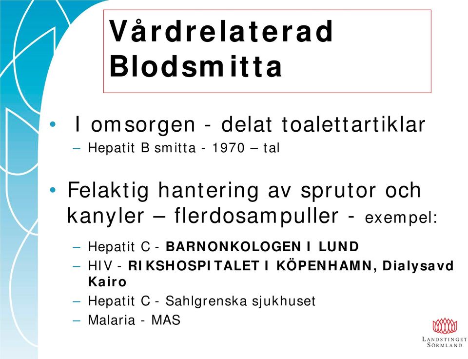 flerdosampuller - exempel: Hepatit C - BARNONKOLOGEN I LUND HIV -