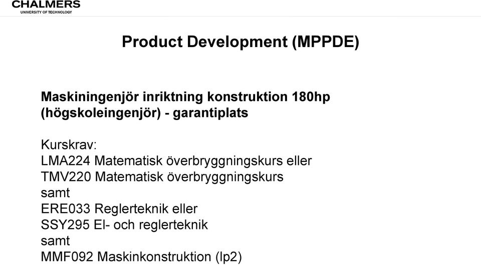 överbryggningskurs eller TMV220 Matematisk överbryggningskurs ERE033