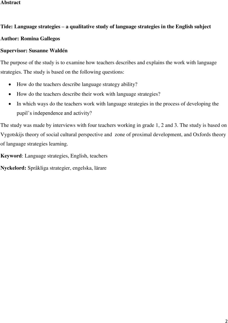 How do the teachers describe their work with language strategies? In which ways do the teachers work with language strategies in the process of developing the pupil s independence and activity?