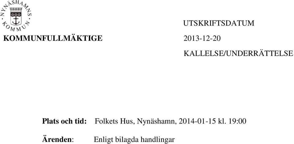 och tid: Folkets Hus, Nynäshamn,