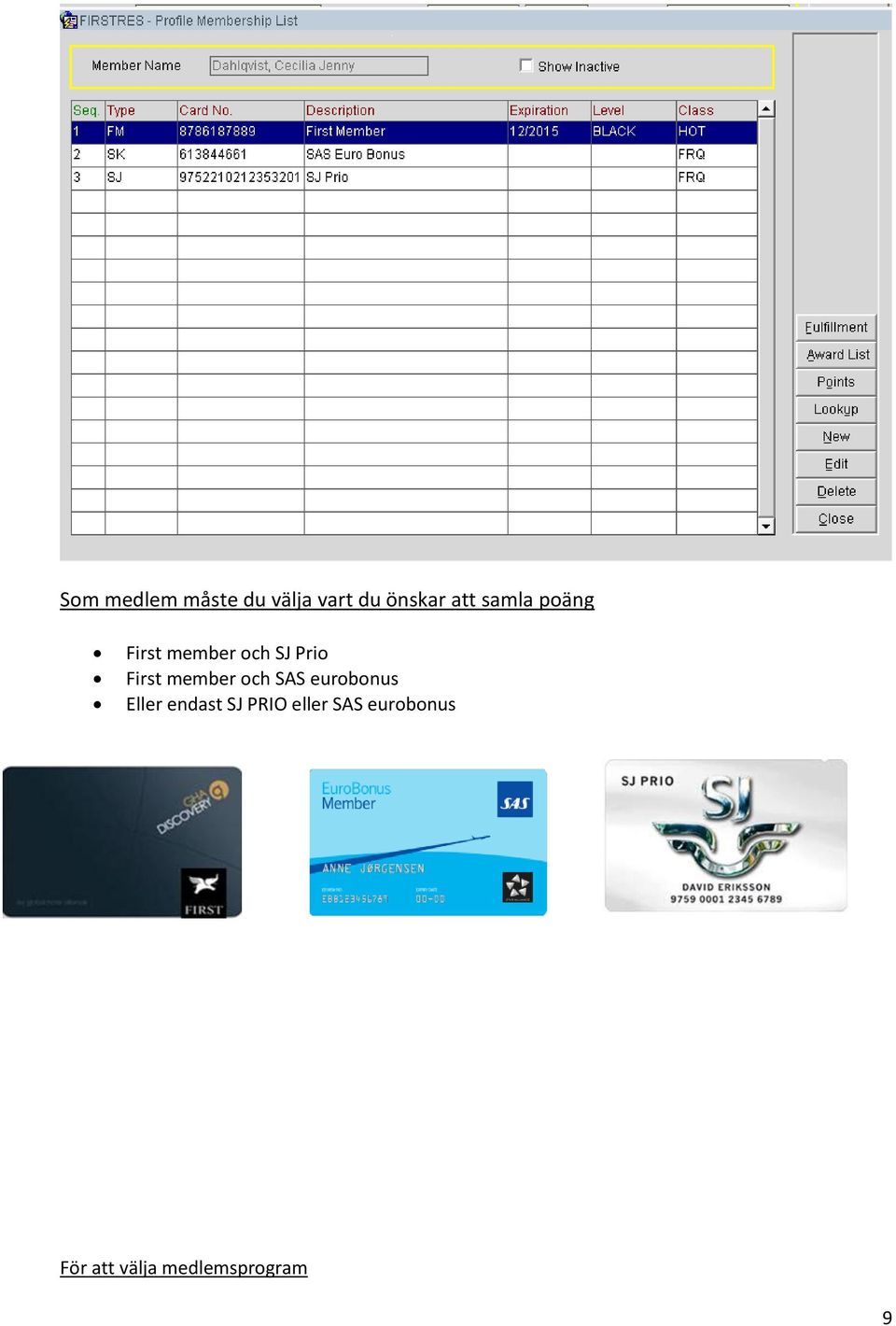 member och SAS eurobonus Eller endast SJ PRIO