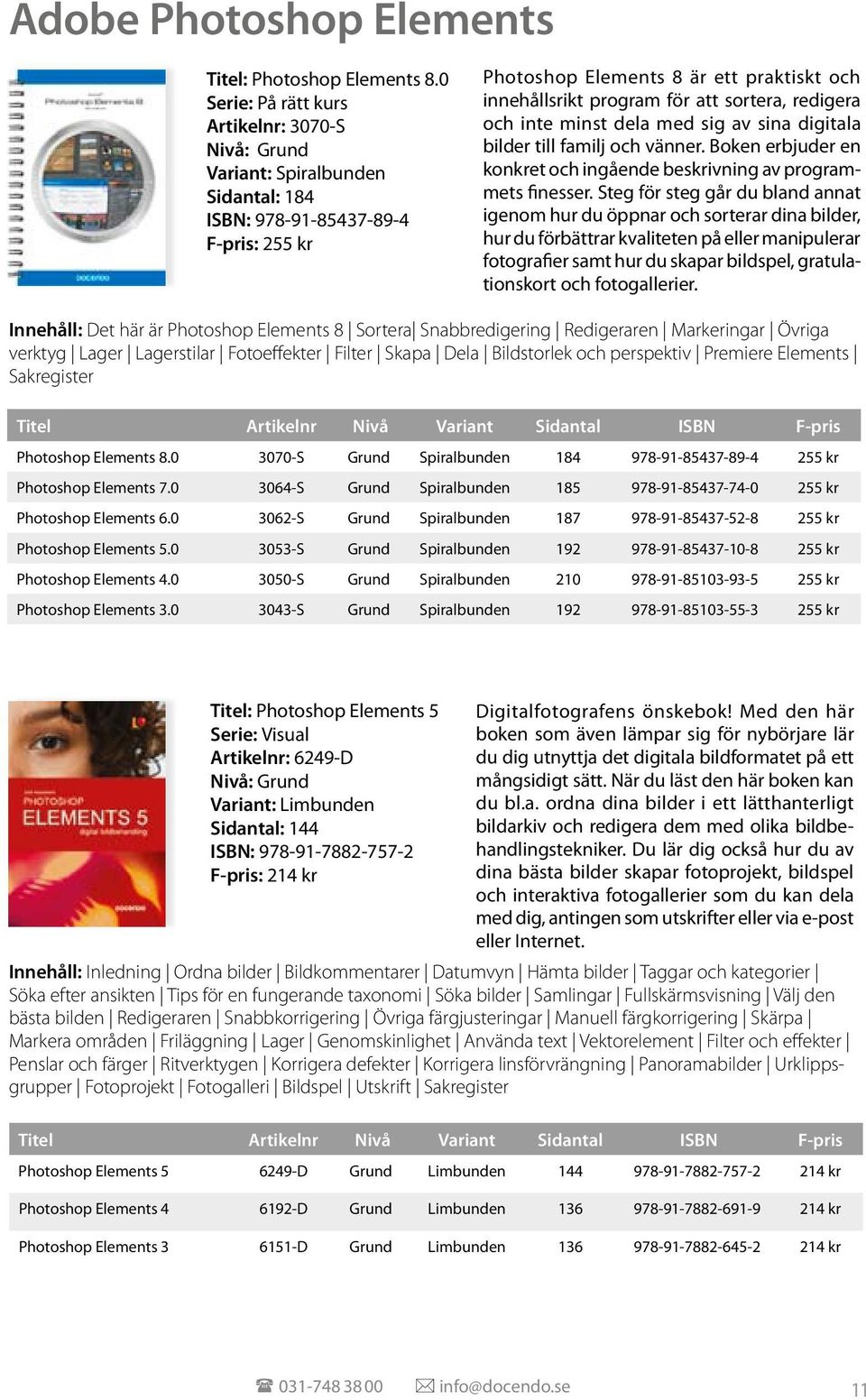 dela med sig av sina digitala bilder till familj och vänner. Boken erbjuder en konkret och ingående beskrivning av programmets finesser.