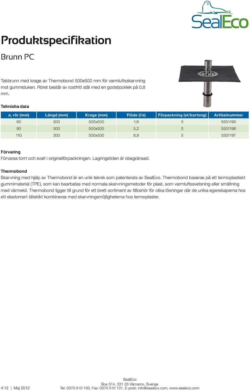 hjälp av Thermobond är en unik teknik som patenterats av.