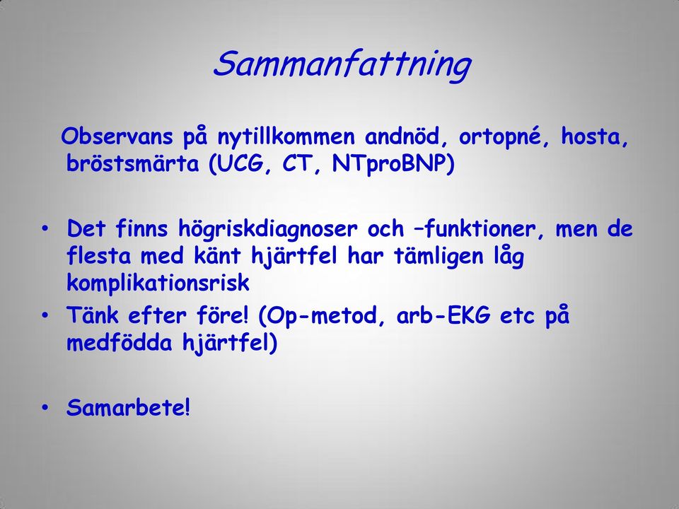funktioner, men de flesta med känt hjärtfel har tämligen låg