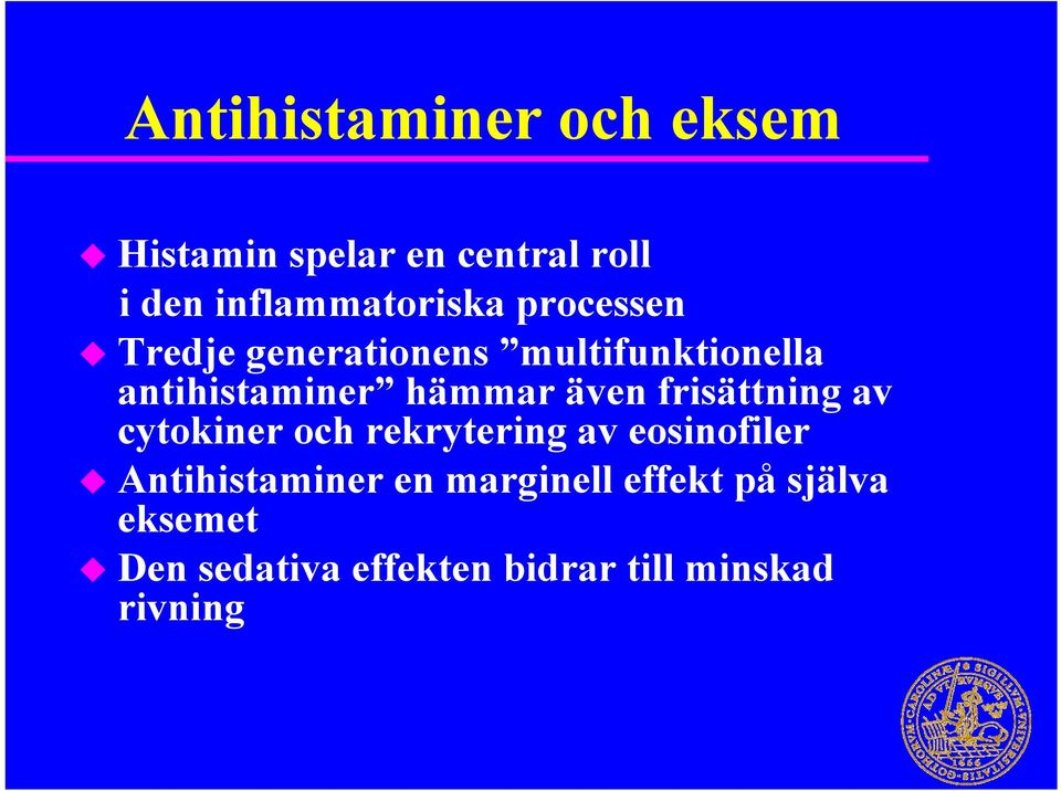 frisättning av cytokiner och rekrytering av eosinofiler Antihistaminer en