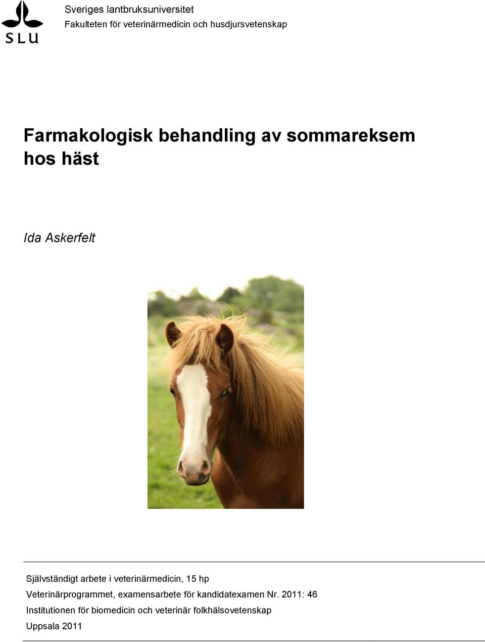 i veterinärmedicin, 15 hp Veterinärprogrammet, examensarbete för kandidatexamen Nr.