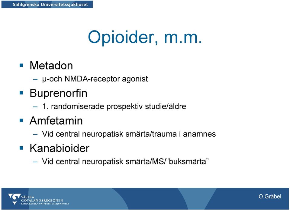 randomiserade prospektiv studie/äldre Amfetamin Vid