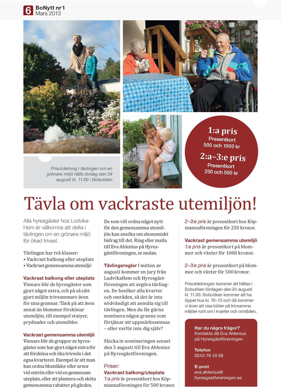 Alla hyresgäster hos Ludvika- Hem är välkomna att delta i tävlingen om en grönare miljö för ökad trivsel.