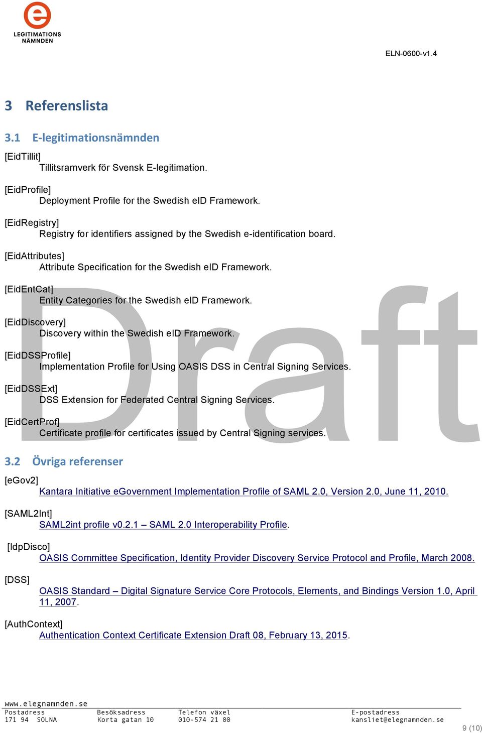 [EidEntCat] Entity Categories for the Swedish eid Framework. [EidDiscovery] Discovery within the Swedish eid Framework.