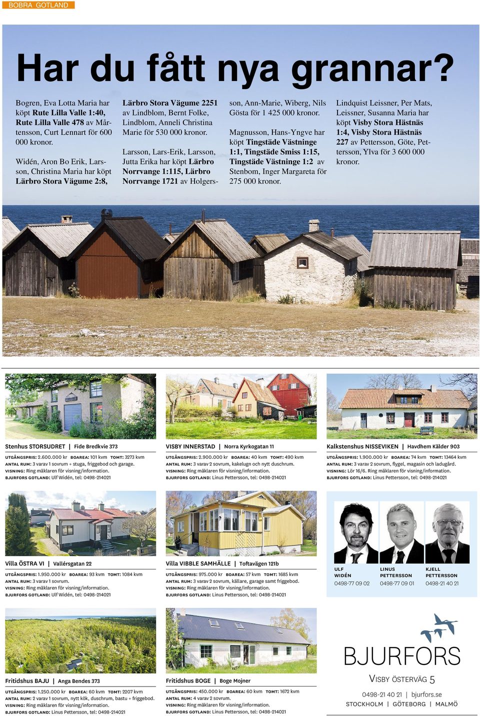 Larsson, Lars-Erik, Larsson, Jutta Erika har köpt Lärbro Norrvange 1:115, Lärbro Norrvange 1721 av Holgersson, Ann-Marie, Wiberg, Nils Gösta för 1 425 000 kronor.