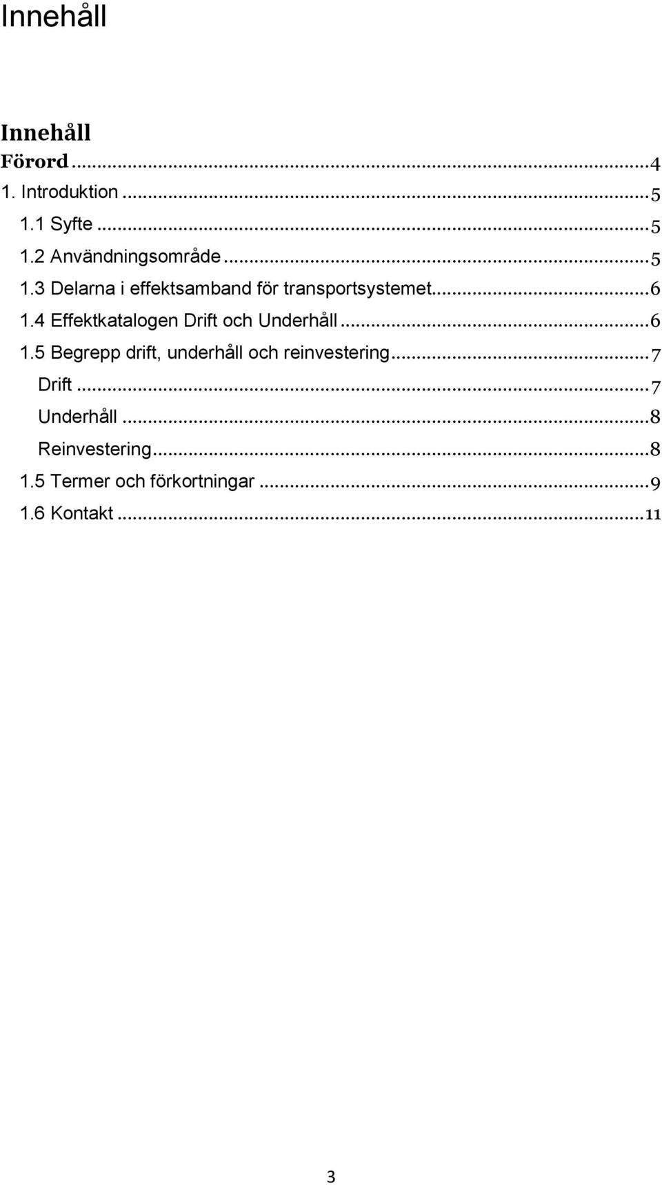 4 Effektkatalogen Drift och Underhåll... 6 1.