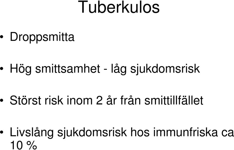 Störst risk inom 2 år från