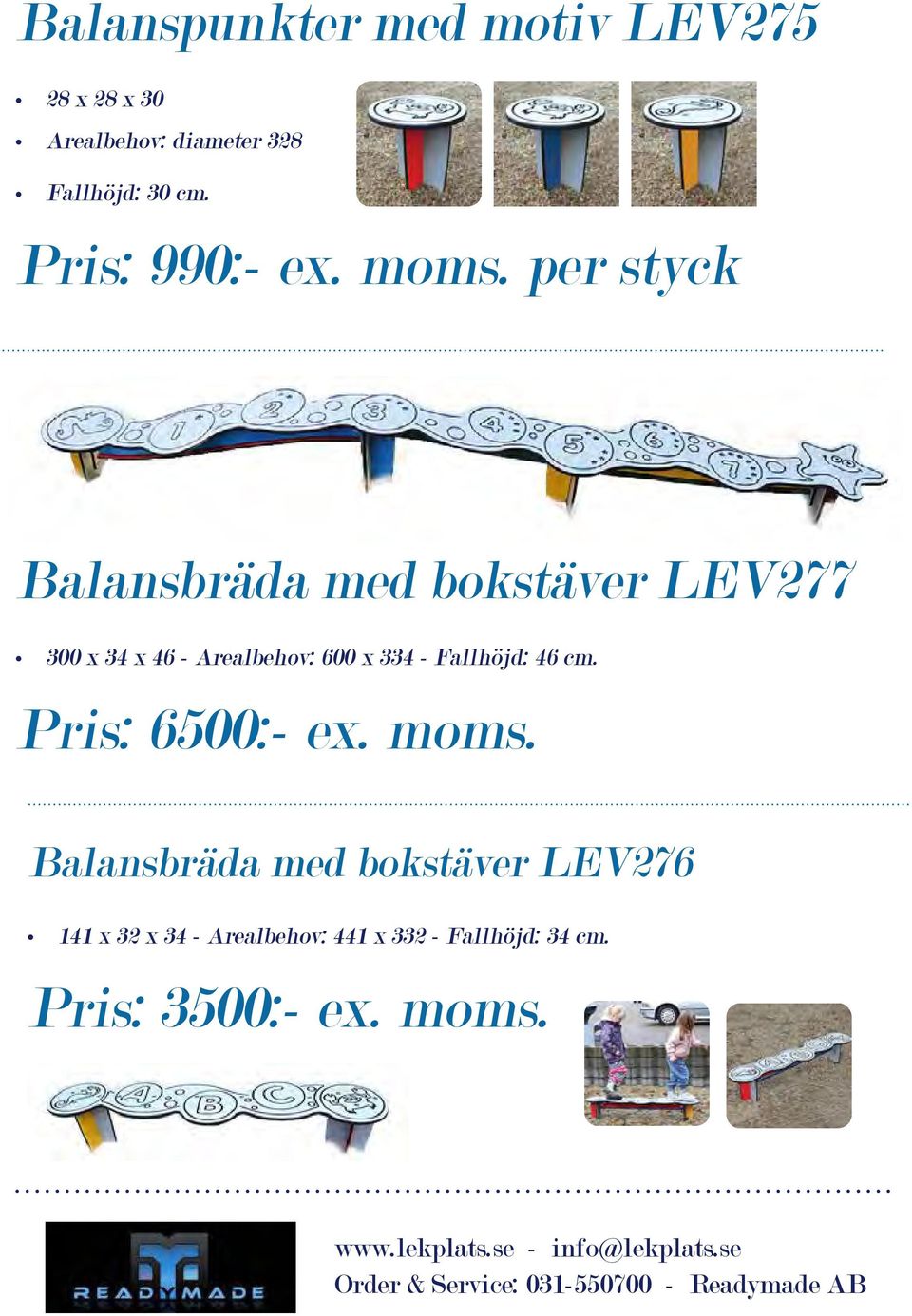 per styck Balansbräda med bokstäver LEV277 300 x 34 x 46 - Arealbehov: 600 x 334 -