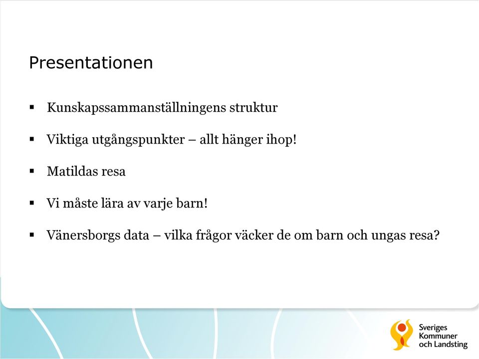Matildas resa Vi måste lära av varje barn!