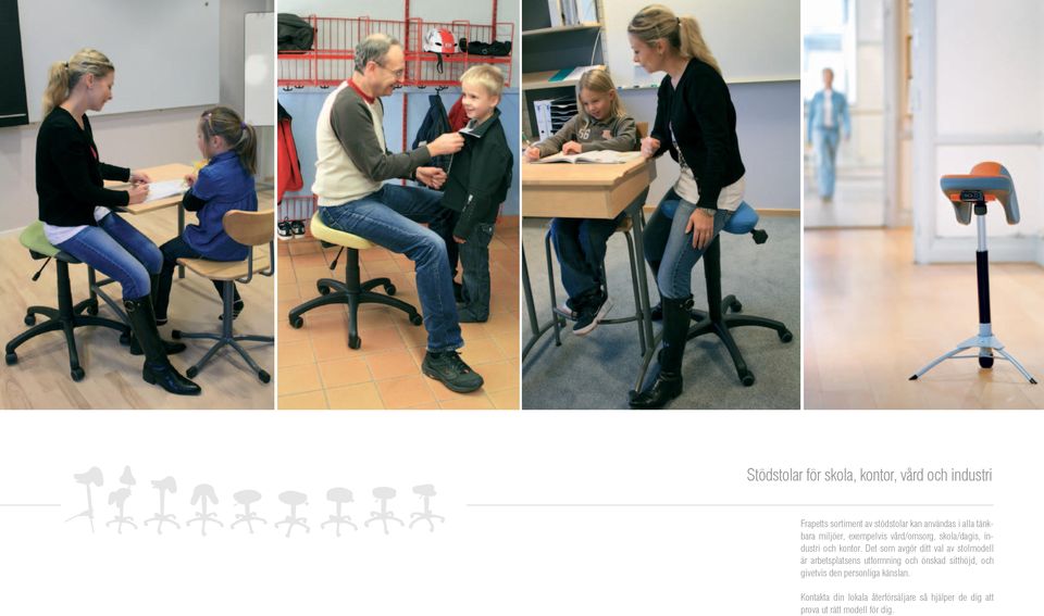 Det som avgör ditt val av stolmodell är arbetsplatsens utformning och önskad sitthöjd, och