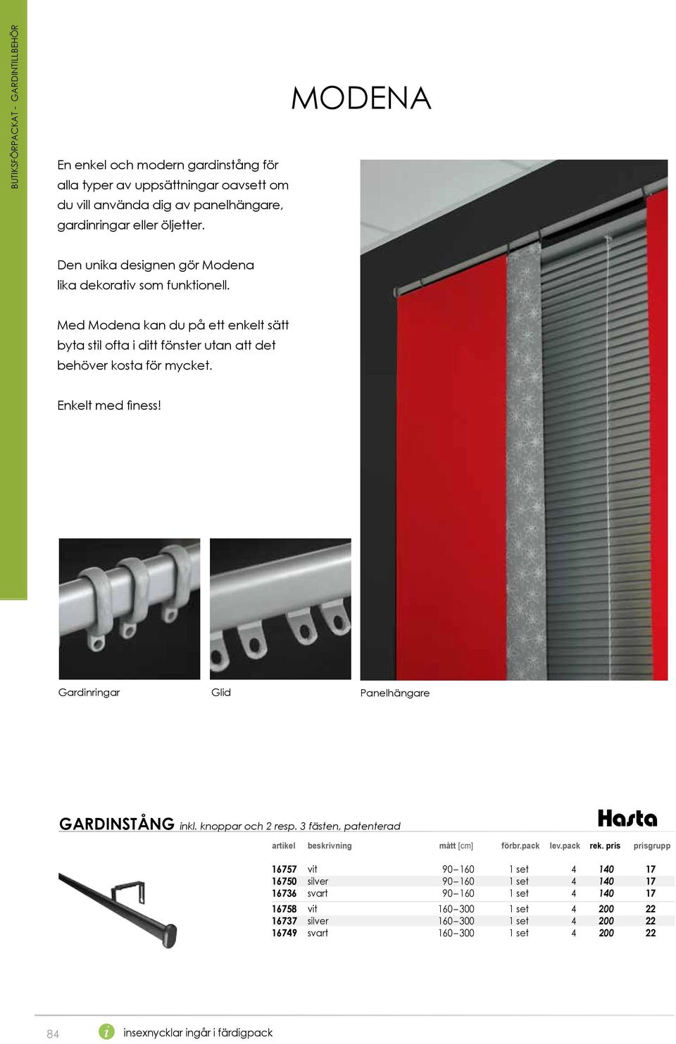 Enkelt med finess! Gardinringar Glid Panelhängare Gardinstång inkl. knoppar och 2 resp.