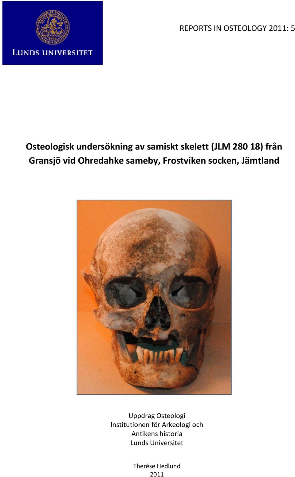 Frostviken socken, Jämtland Uppdrag Osteologi Institutionen för