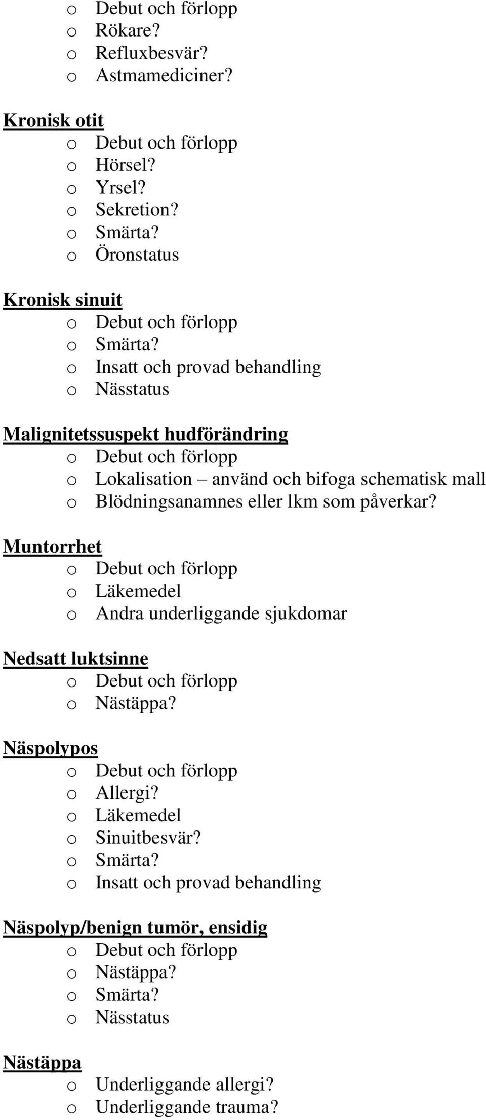 bifoga schematisk mall o Blödningsanamnes eller lkm som påverkar?