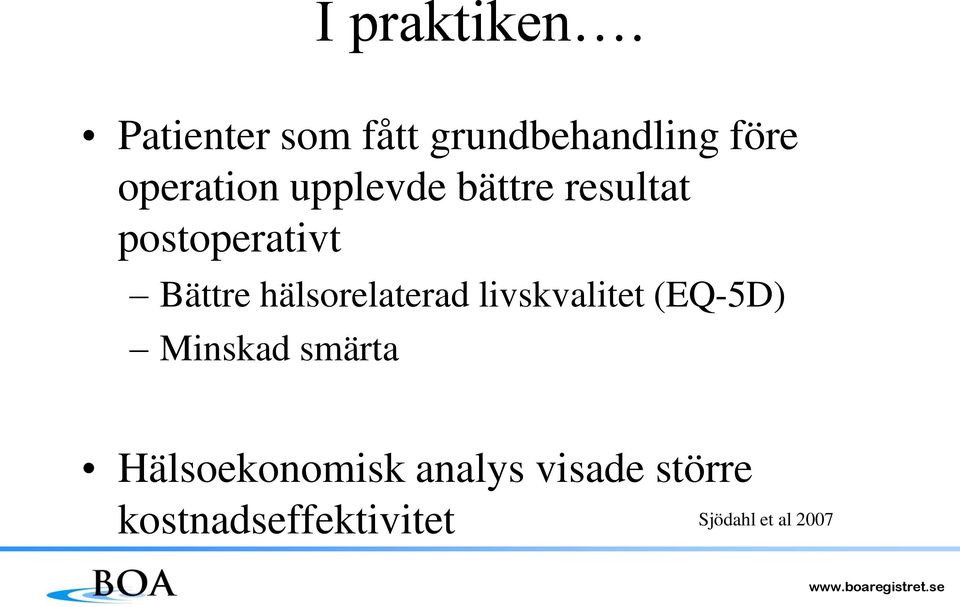 bättre resultat postoperativt Bättre hälsorelaterad