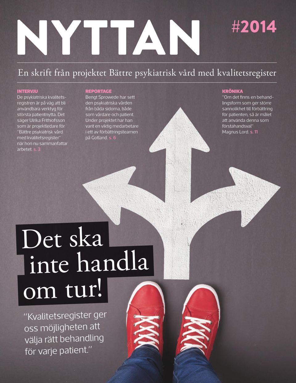 Under projektet har han varit en viktig medarbetare i ett av förbättringsteamen på Gotland. s.