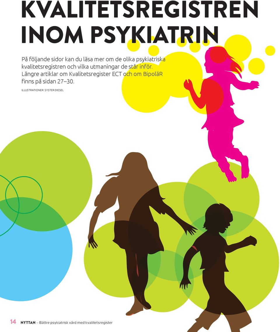 BUSA BUSA är ett av de äldsta psykiatriska kvalitetsregistren och började sin datainsamling redan 2004. Idag är cirka 200 enheter anslutna till registret och man har täckning i alla län.