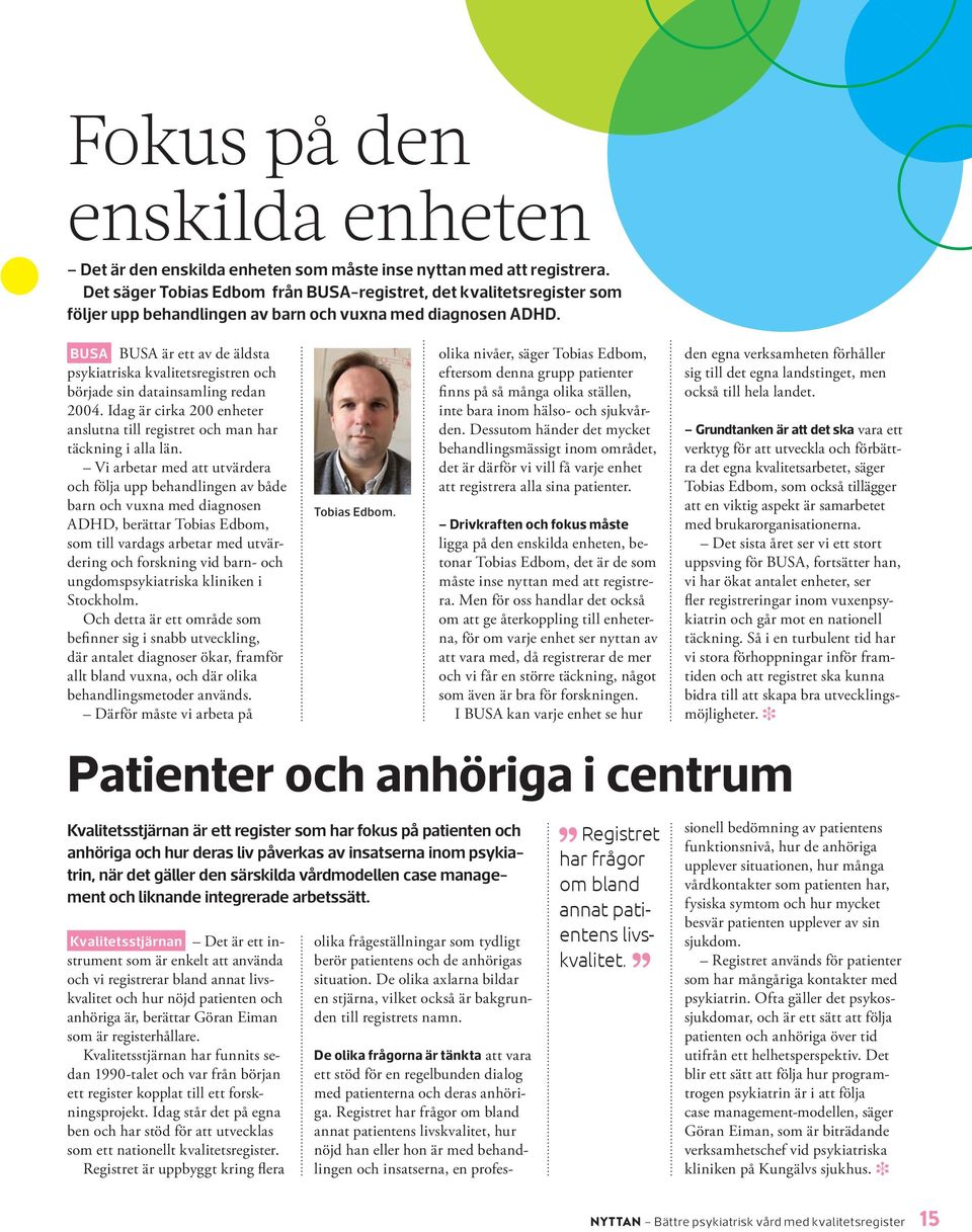 Man måste ju ha ett underlag att utgå ifrån för att kunna förbättra sig, säger hon.