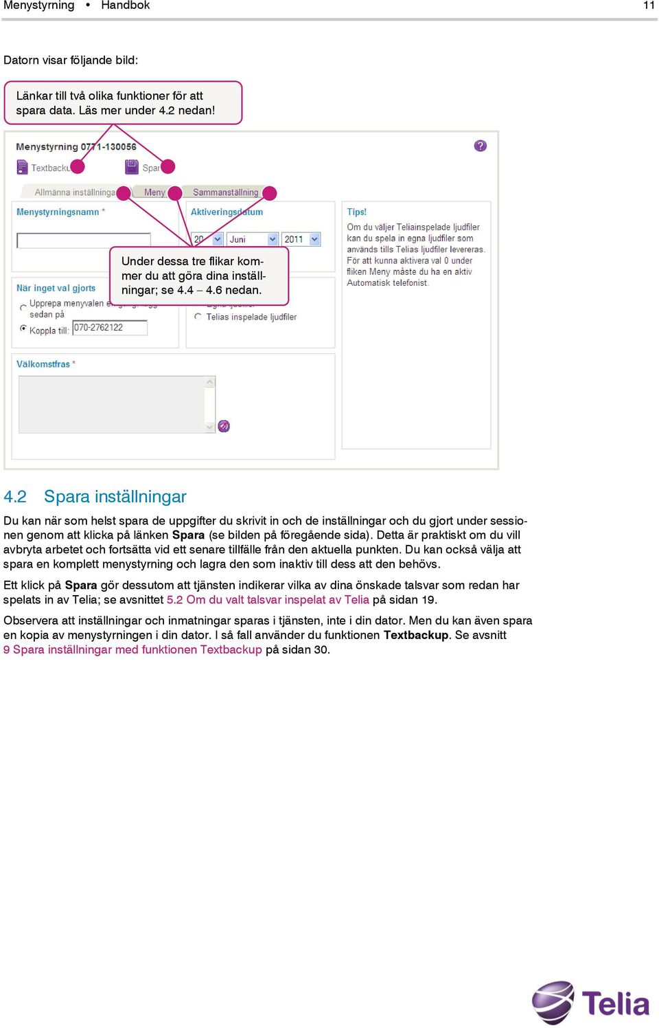 Detta är praktiskt om du vill avbryta arbetet och fortsätta vid ett senare tillfälle från den aktuella punkten.