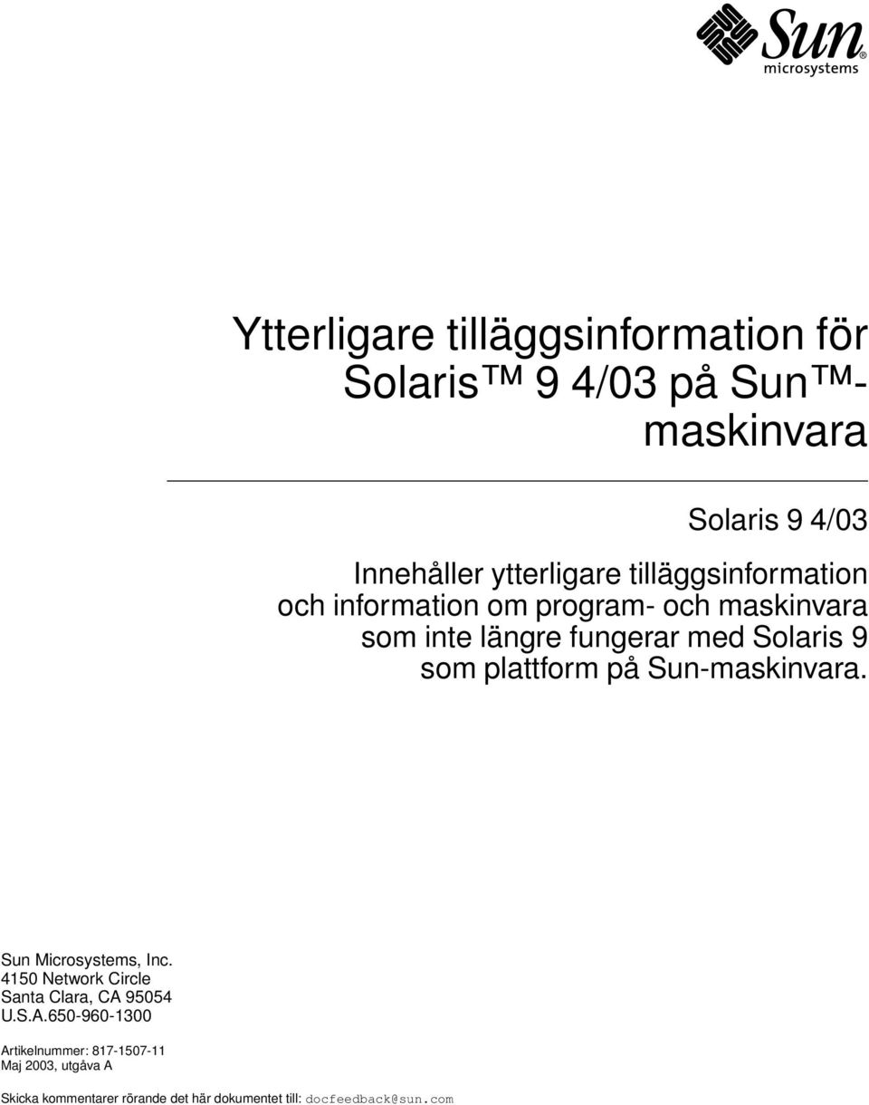 plattform på Sun-maskinvara. Sun Microsystems, Inc. 4150 Network Circle Santa Clara, CA 