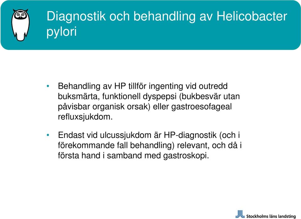 eller gastroesofageal refluxsjukdom.