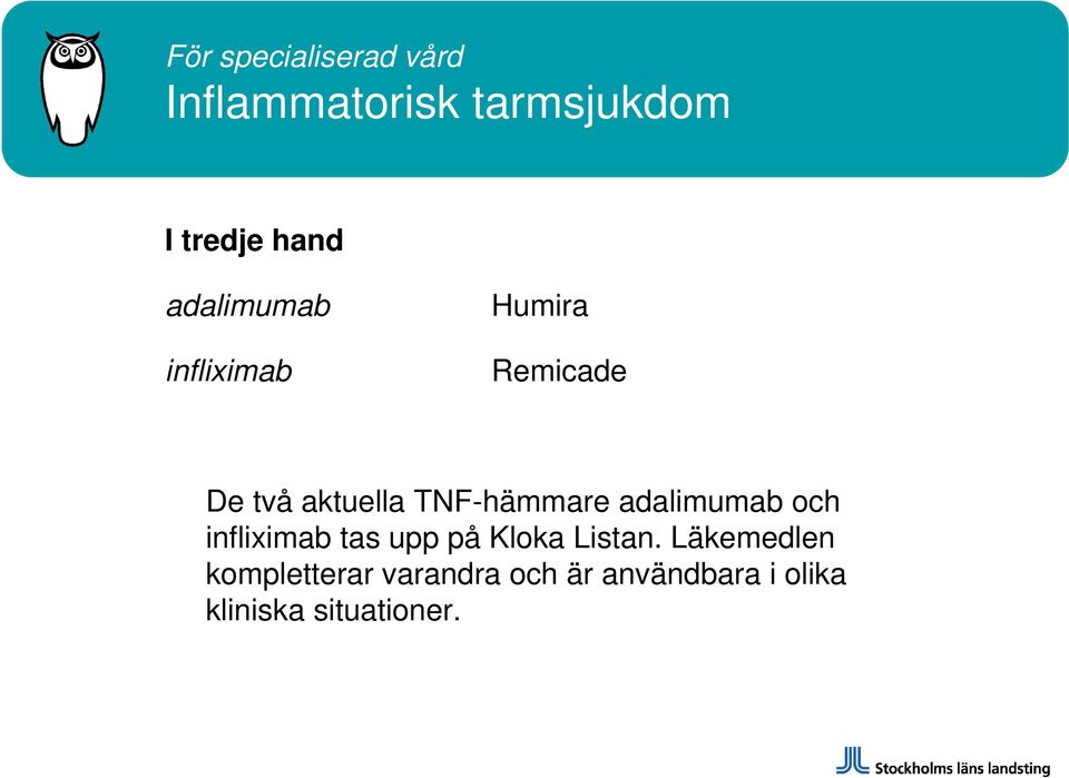 adalimumab och infliximab tas upp på Kloka Listan.