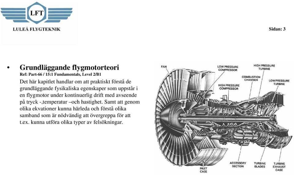 drift med avseende på tryck -,temperatur och hastighet.