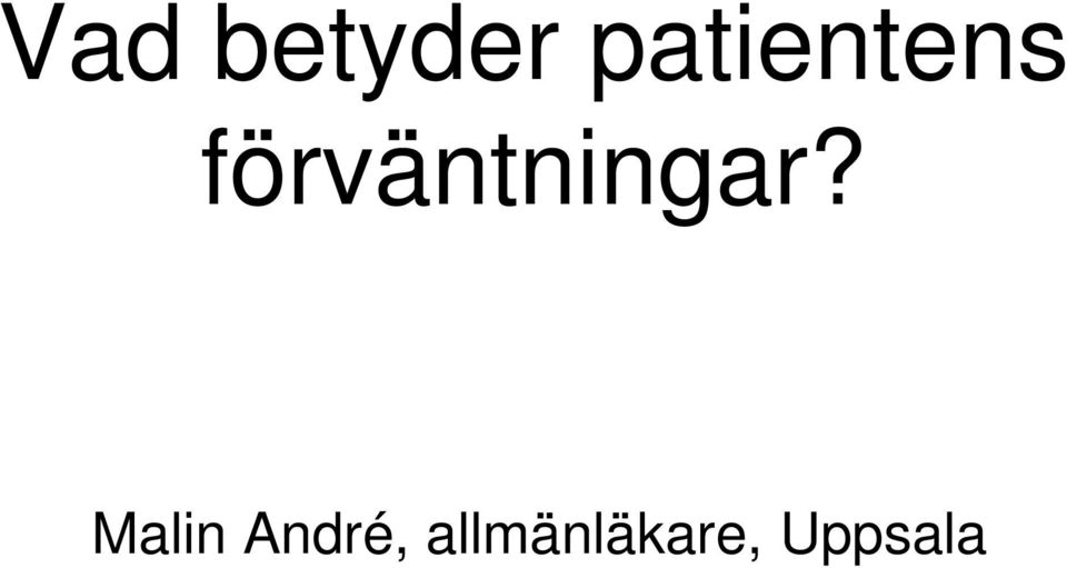 förväntningar?