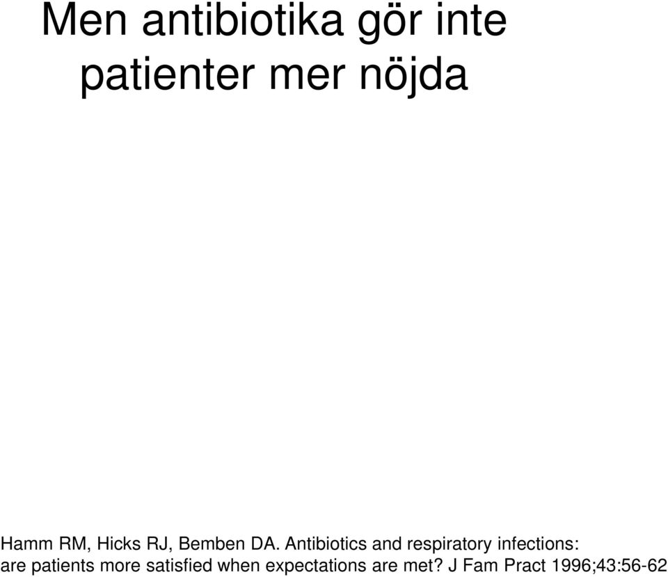 Antibiotics and respiratory infections: are