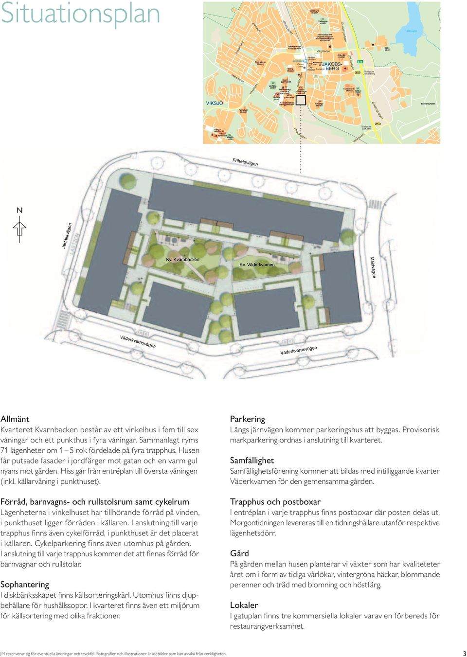 Viksjöleden YTC Järfälla Utbildningscentrum Aspnässkolan Riddarplatsen Kvarnplan JAKOBS- BER Unionsvägen E 5 Järfällavallen Kommun- Vasa-hupl. Allmogepl. Tornérpl.