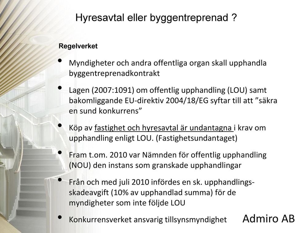 enligt LOU. (Fastighetsundantaget) Fram t.om.