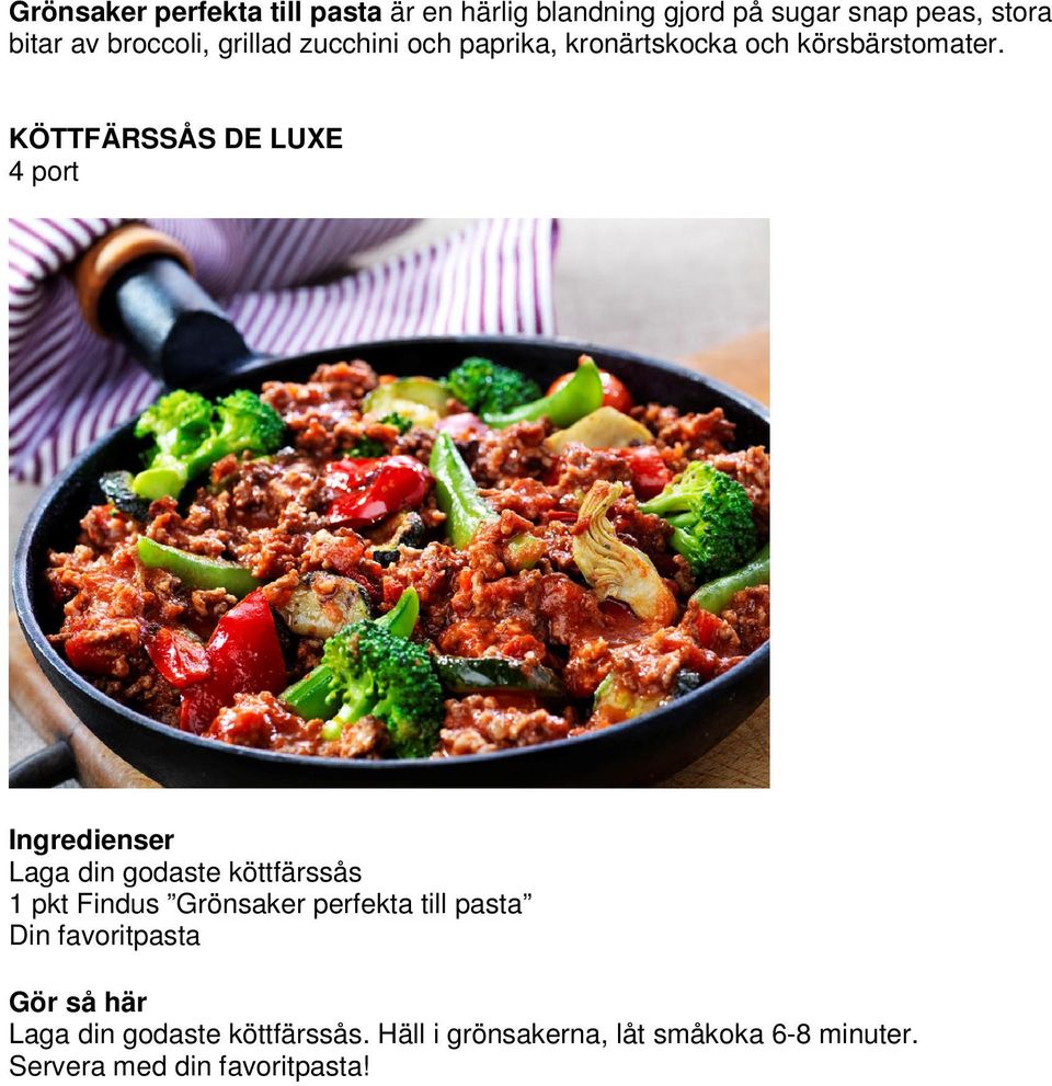 KÖTTFÄRSSÅS DE LUXE Laga din godaste köttfärssås 1 pkt Findus Grönsaker perfekta till pasta Din