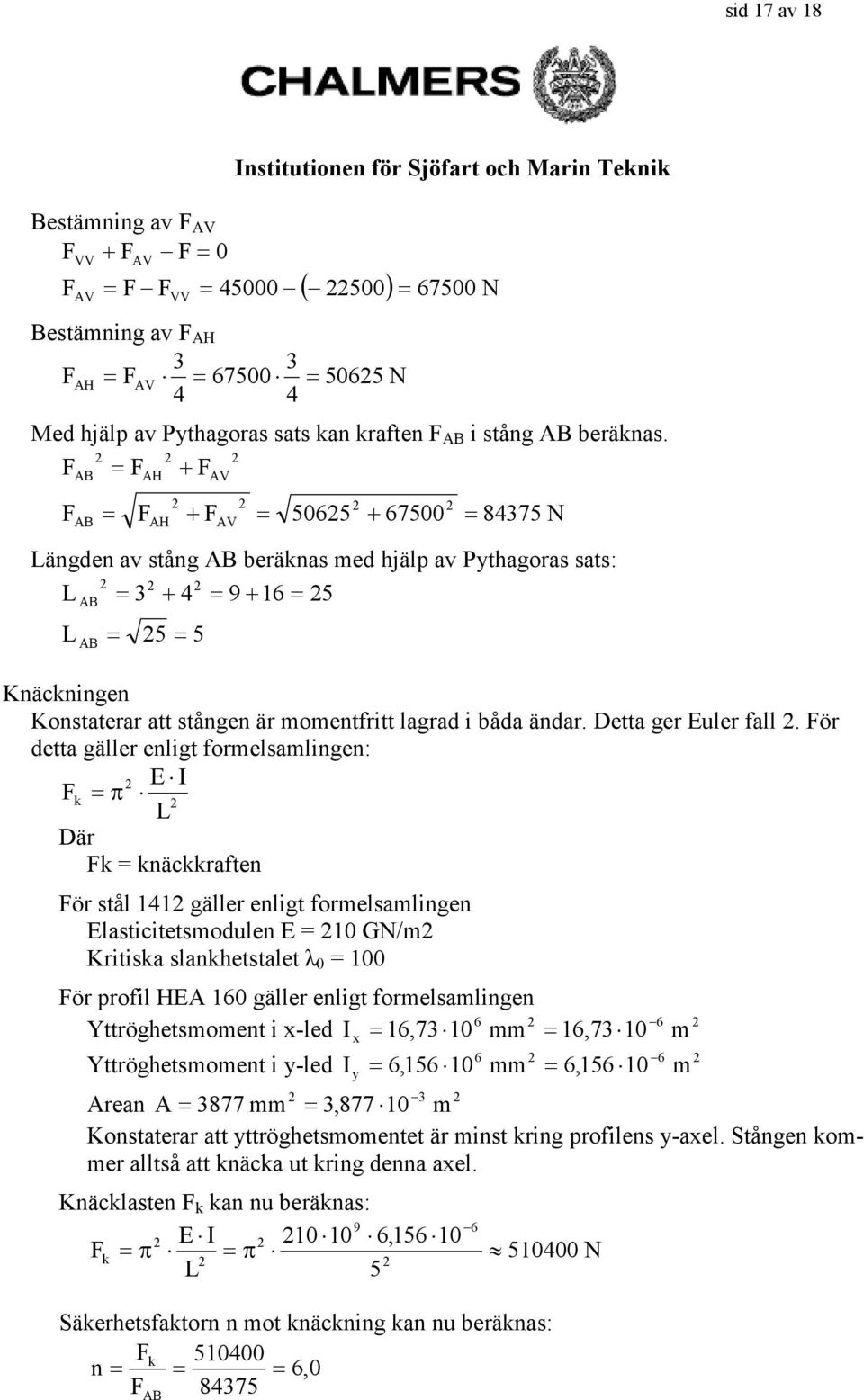 ändar. Detta ger Euler fall.