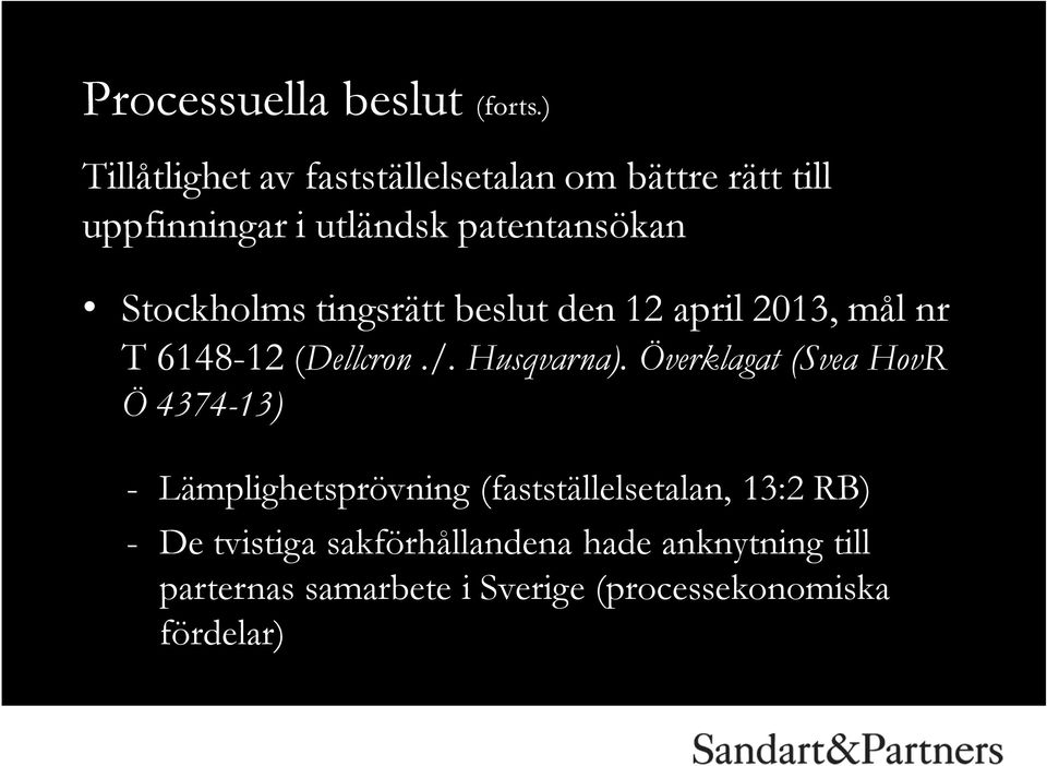 Stockholms tingsrätt beslut den 12 april 2013, mål nr T 6148-12 (Dellcron./. Husqvarna).