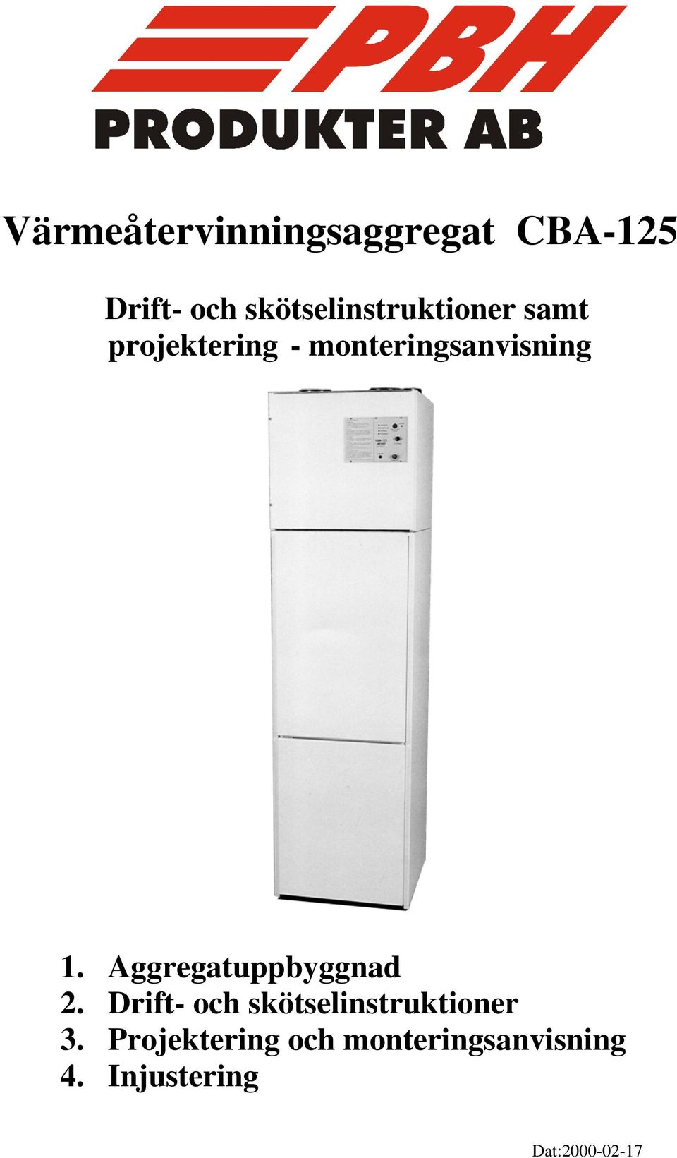 monteringsanvisning. Aggregatuppbyggnad 2.