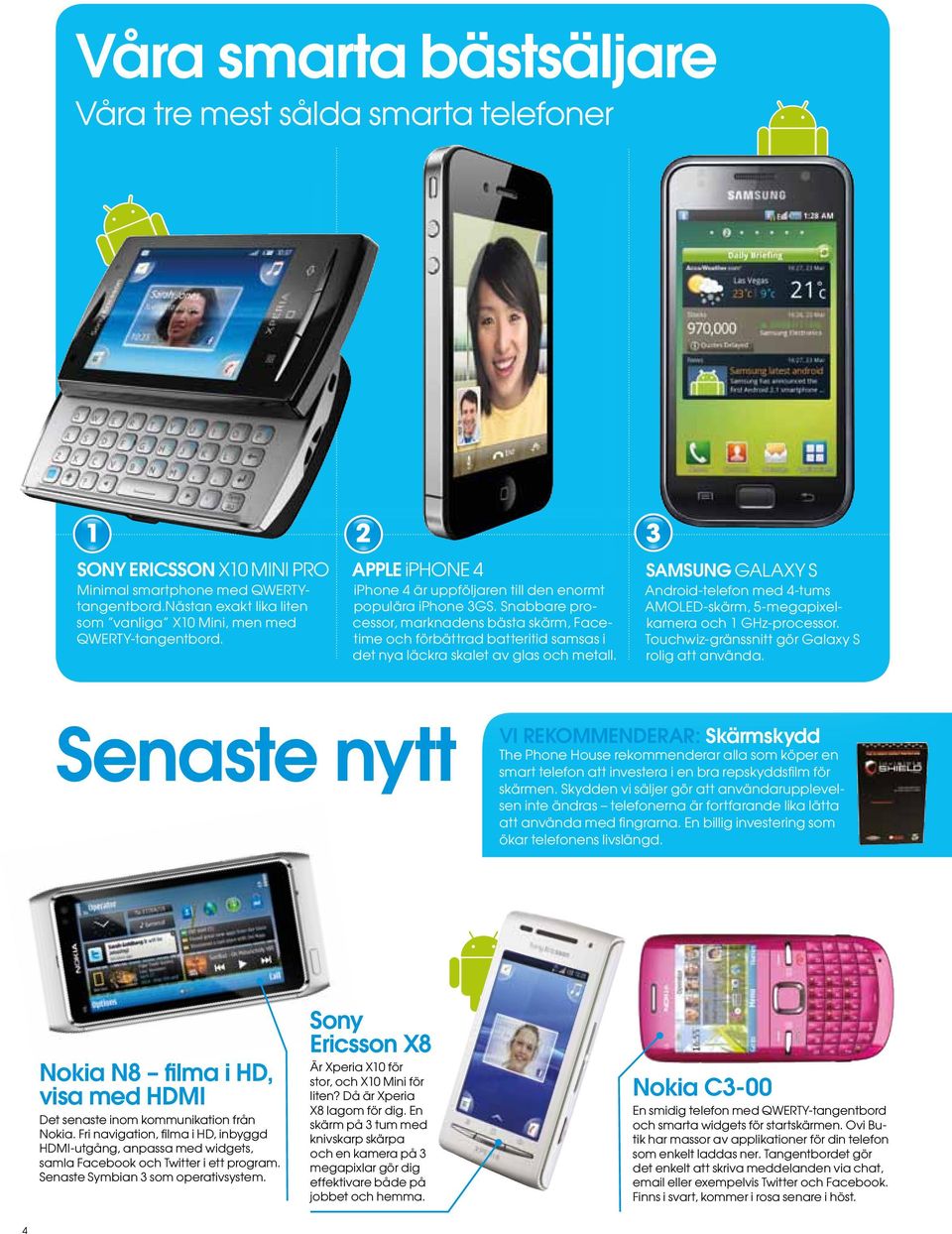 Tangerine Lime/Leaf Cherry Bredband röd Bredband blå Julguld 3 Apple iphone 4 iphone 4 är uppföljaren till den enormt populära iphone 3GS.
