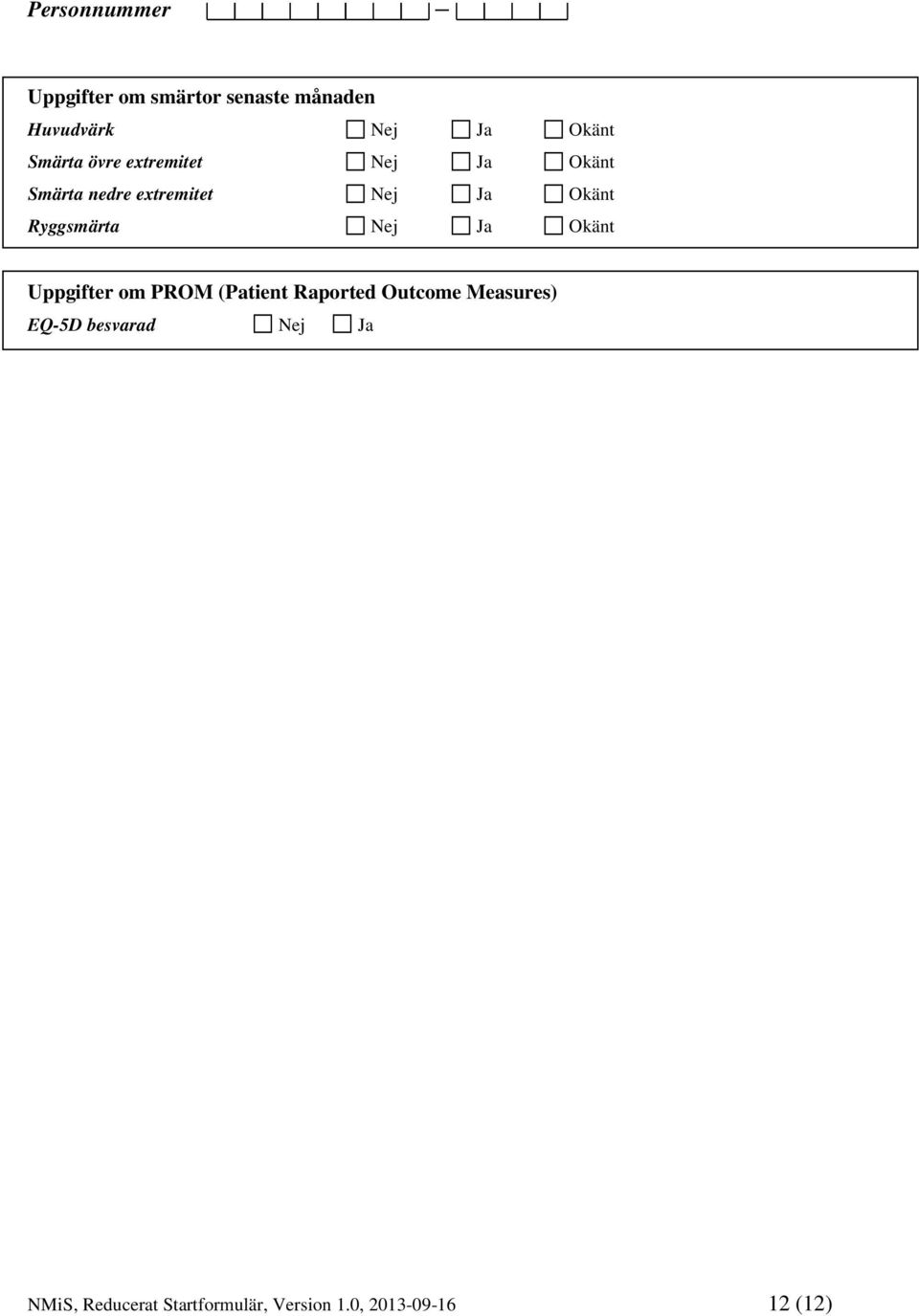 Uppgifter om PROM (Patient Raported Outcome Measures) EQ-5D