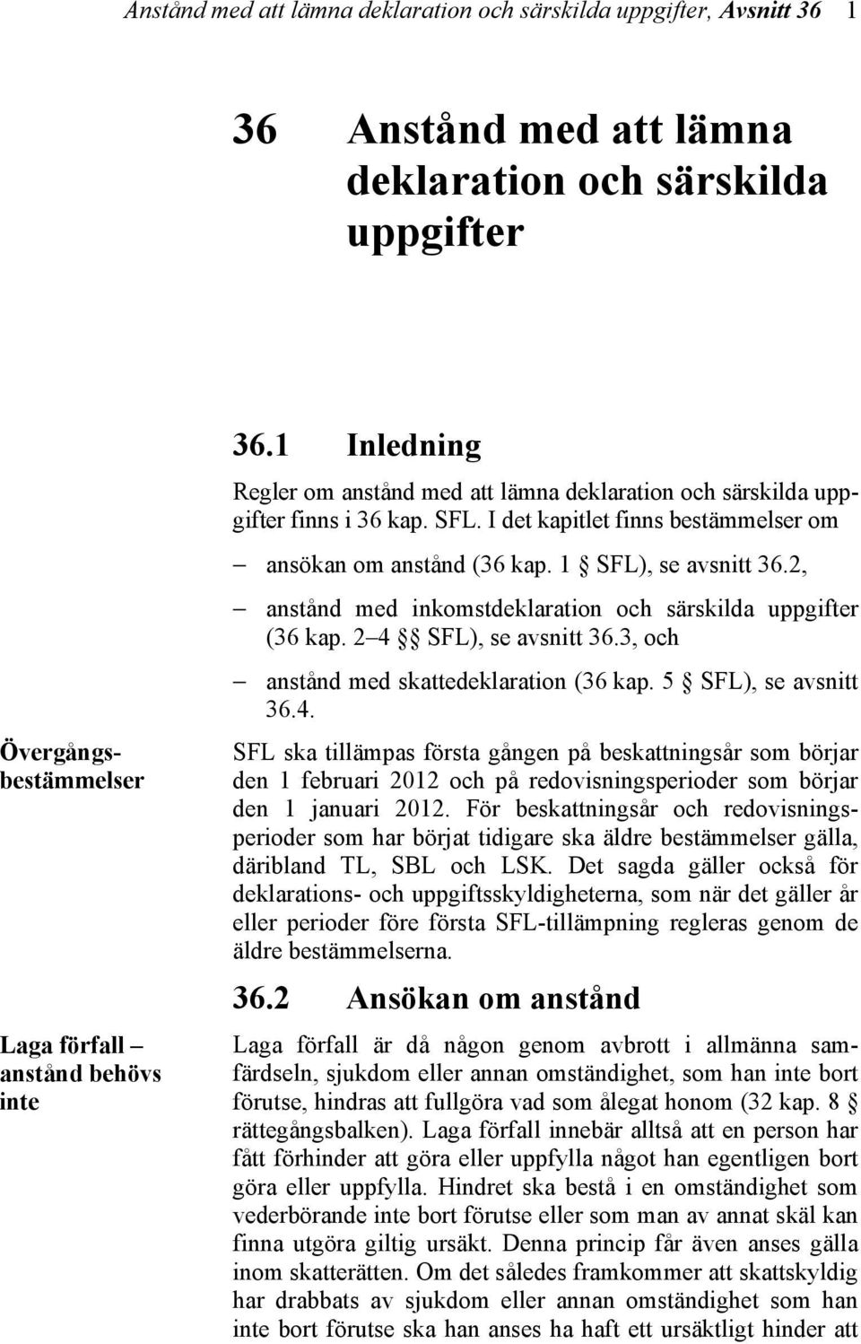 2, anstånd med inkomstdeklaration och särskilda uppgifter (36 kap. 2 4 