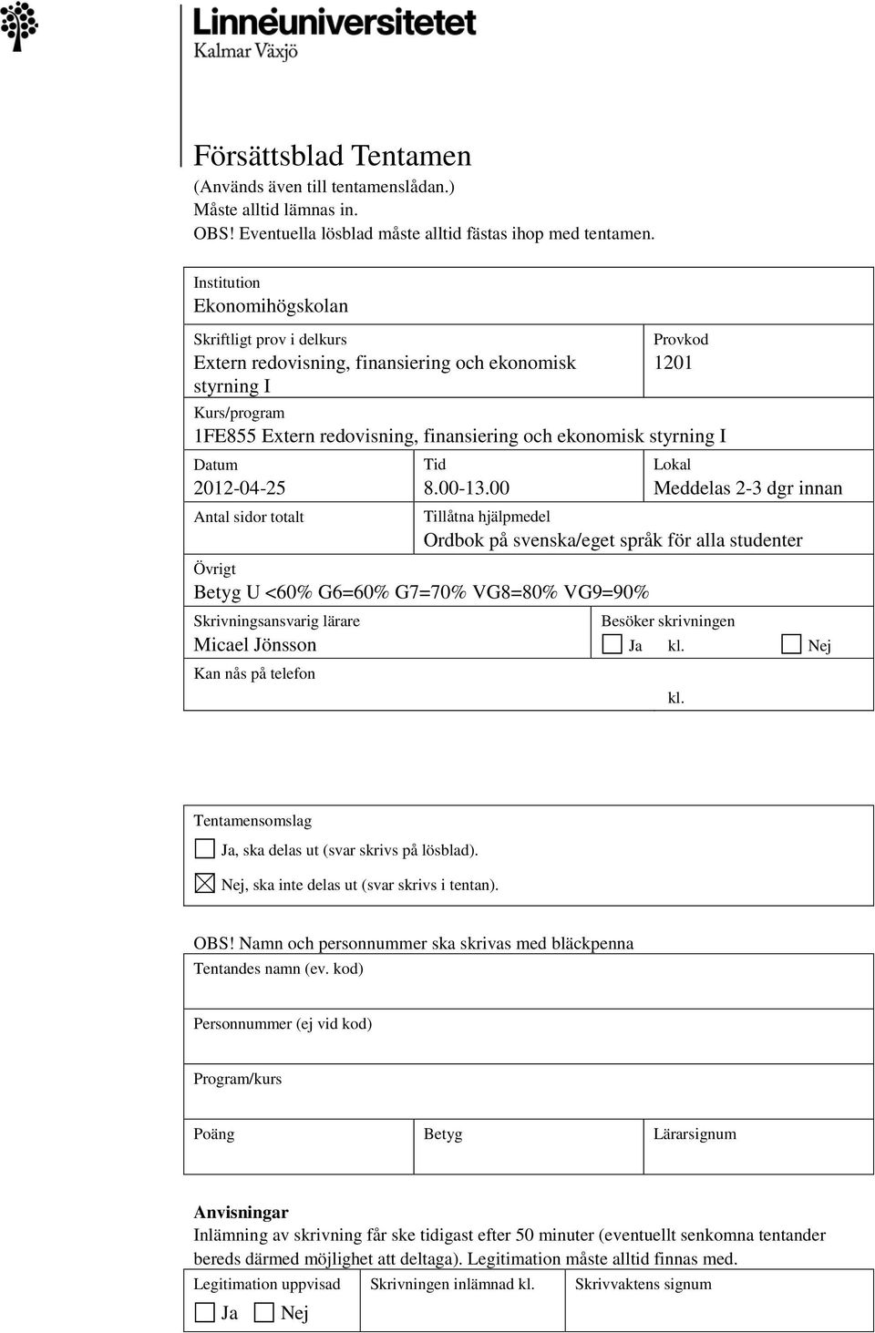 styrning I Datum 2012-04-25 Antal sidor totalt Tid 8.00-13.