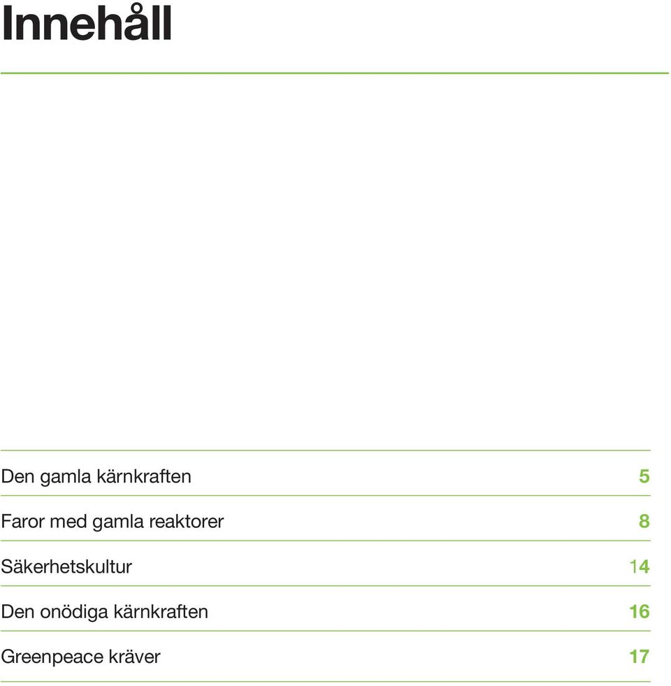 Säkerhetskultur 14 Den onödiga