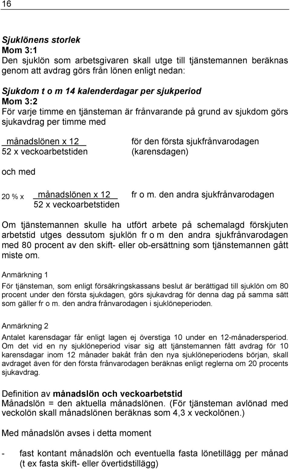 månadslönen x 12 fr o m.