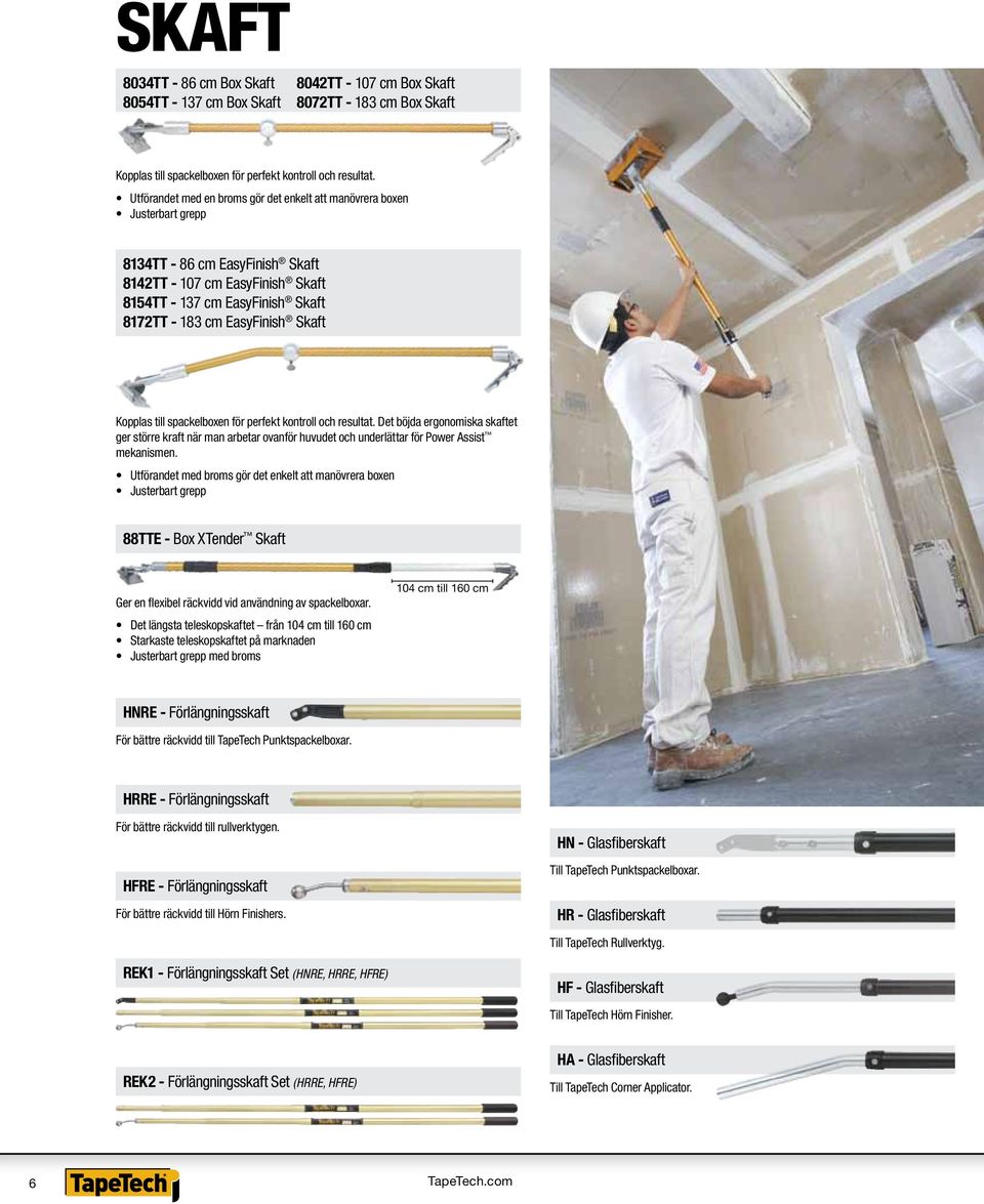 EasyFinish Skaft Kopplas till spackelboxen för perfekt kontroll och resultat.