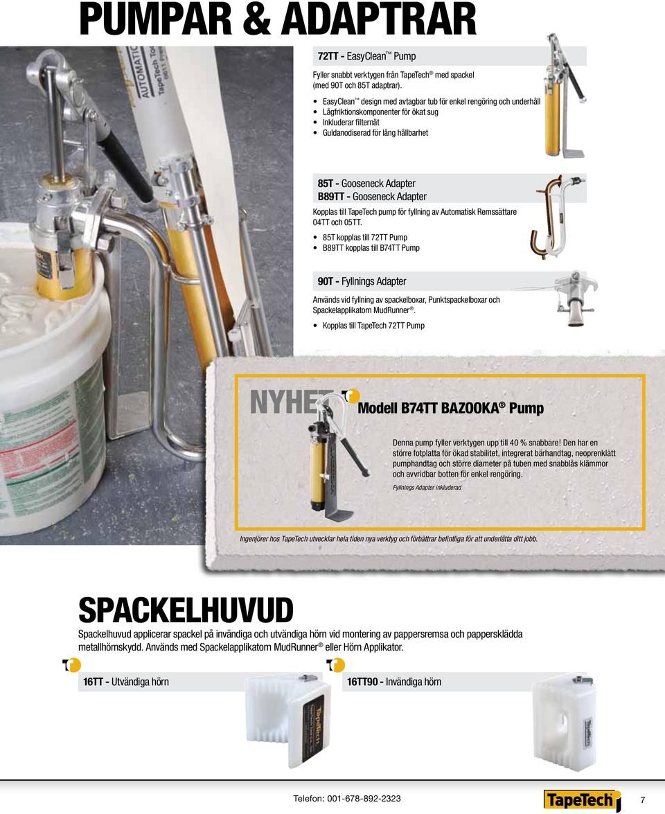 Gooseneck Adapter Kopplas till TapeTech pump för fyllning av Automatisk Remssättare 04TT och 05TT.