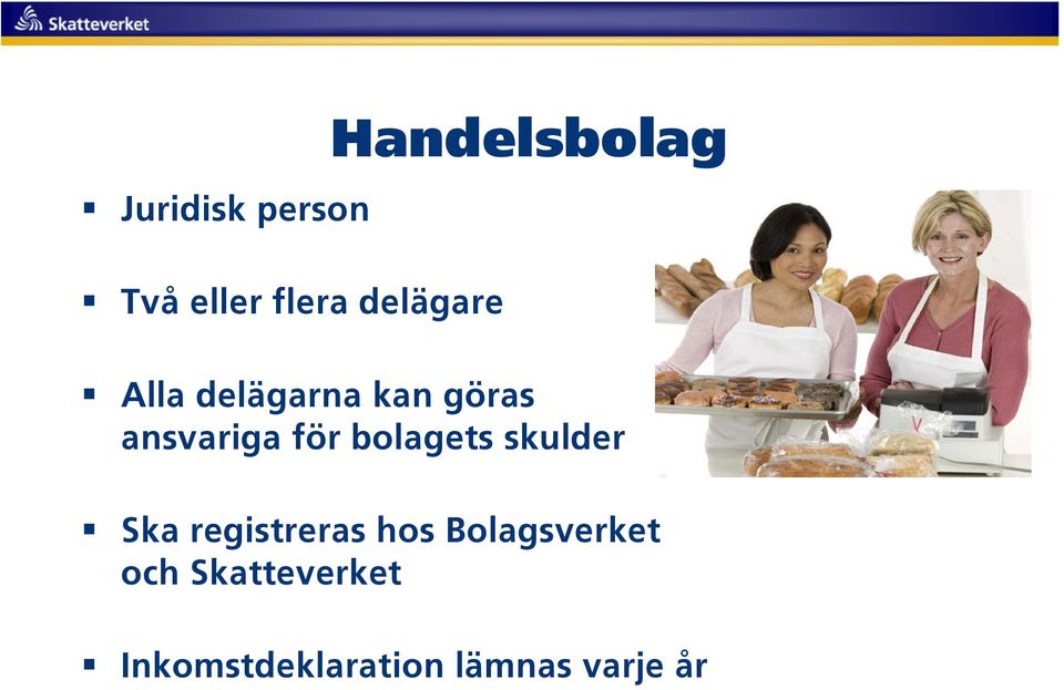 för bolagets skulder Ska registreras hos