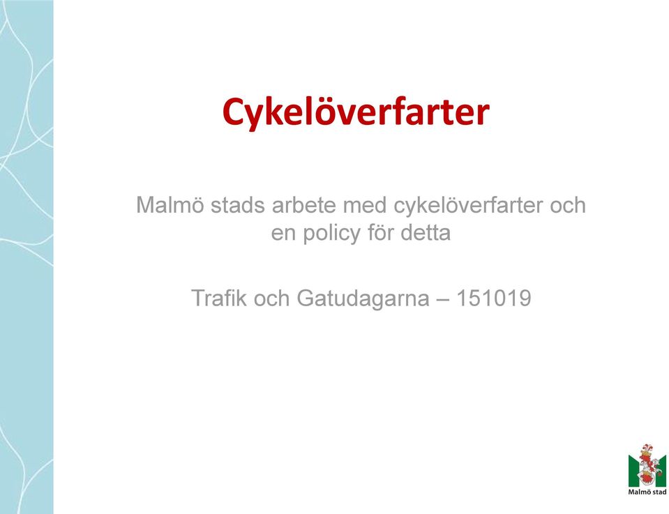 cykelöverfarter och en